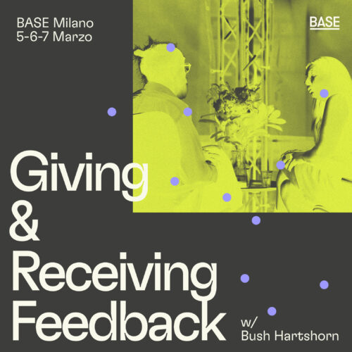 Giving & receiving feedback — workshop con Bush Hartshorn